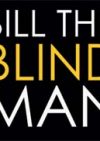 Bill The Blind Man
